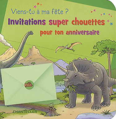 Viens-tu à ma fête?: Invitations super chouettes pour ton anniversaire, Les dinosaures