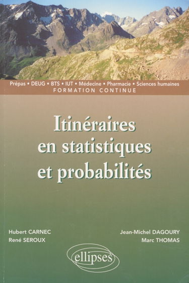 Itinéraires en statistiques et probabilités : prépas, DEUG, BTS, IUT, médecine, pharmacie, sciences humaines, formation continue