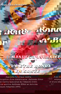 Ronde, Belle et Bien: Manuel de surkiffes pour être Ronde et en Santé