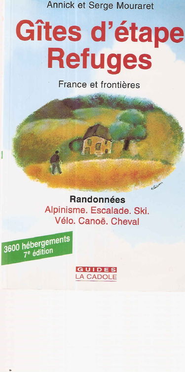 Gîtes, refuges : France et frontières. Randonnées, alpinisme
