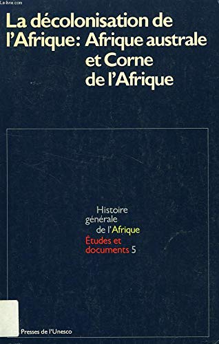 Couverture de La Décolonisation de l'Afrique : Afrique australe et Corne de l'Afrique