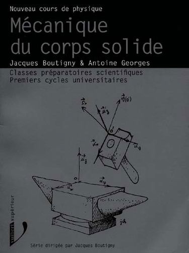 Mécanique du corps solide : classes préparatoires scientifiques, premiers cycles universitaires
