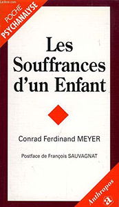 Les souffrances d'un enfant. Conrad Ferdinand Meyer ou Le dévoilement mélancolique