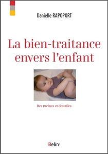 La bien-traitance envers l'enfant : des racines et des ailes