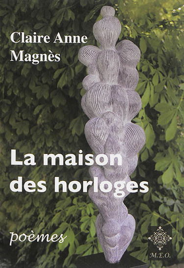La maison des horloges : poèmes