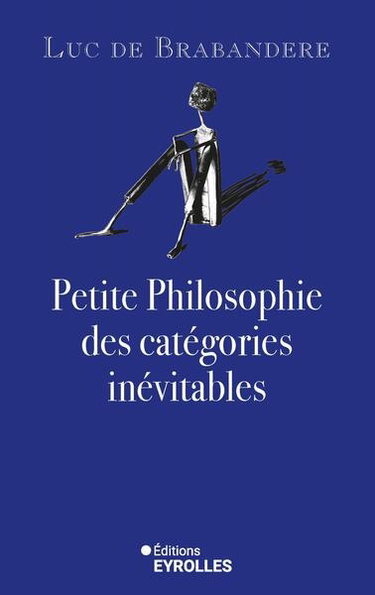 Petite philosophie des catégories inévitables