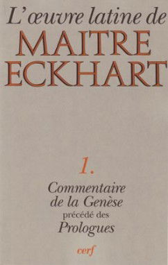 L'Oeuvre latine de Maître Eckhart. Vol. 1. Commentaire de la Genèse. Prologues
