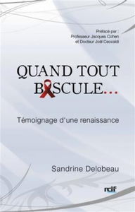 Quand tout bascule... : témoignage d'une renaissance