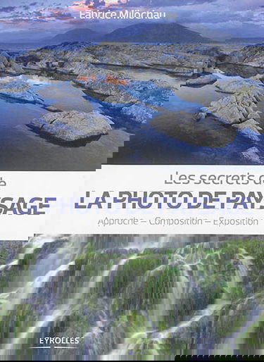 Les secrets de la photo de paysage : approche, composition, exposition