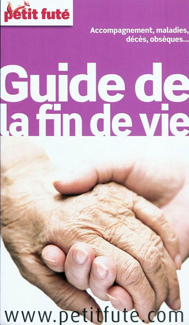 Guide de la fin de vie : accompagnement, maladies, décès, obsèques...
