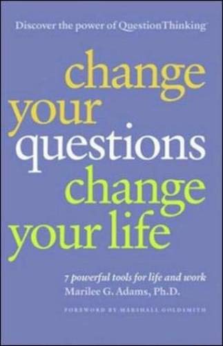 Couverture de Change Your Questions, Change Your Life: 7 Powerful Tools for Life and Work