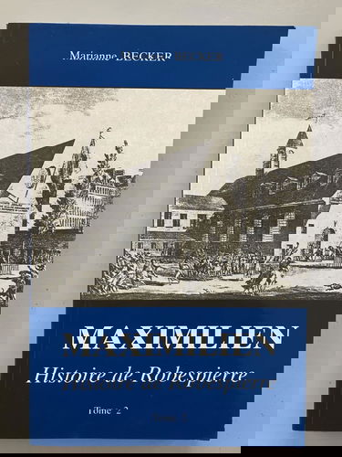 Maximilien, tome 3 : Histoire de Robespierre