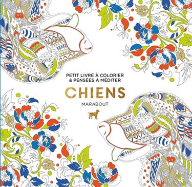 Chiens : petit livre à colorier & pensées à méditer
