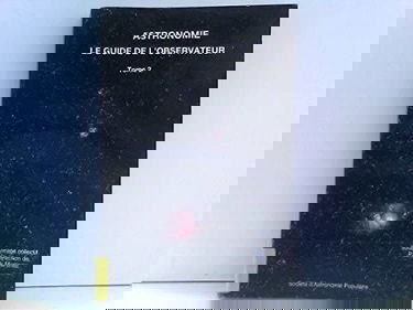 ASTRONOMIE.LE GUIDE DE L'OBSERVATEUR.TOME 1.