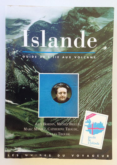 Islande. Le Guide De L'Ile Aux Volcans Avec Iles Feroe Et Groenland, 3eme Edition