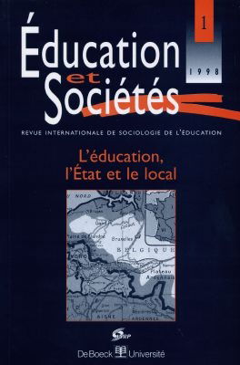 Education et sociétés, n° 1. L'éducation, l'Etat et le local