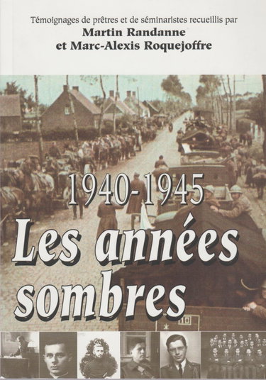 Couverture de Les années sombres 1940-1945 (Témoignages de prêtres et de séminaristes)
