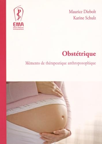 Obstétrique: Mémento de thérapeutique anthroposophique