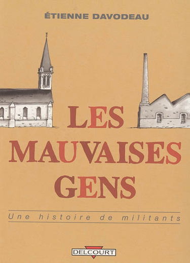 Les mauvaises gens, une histoire de militants
