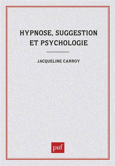 Hypnose, suggestion et psychologie : l'invention de sujets