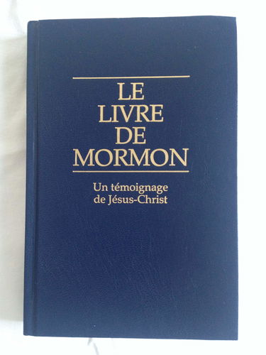 Le livre de Mormon, un autre temoignage de Jesus Christ