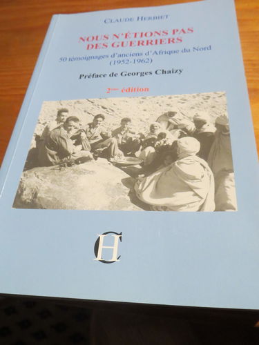 Nous n'étions pas des guerriers - 50 témoignages d'anciens d'Afrique du Nord, 1952-1962