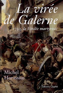 La virée de Galerne : 1793, la Vendée martyrisée