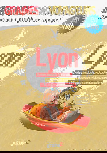 Lyon : deviens incollable sur la ville, 6 parcours et 1 jeu de piste, + 50 visites incontournables