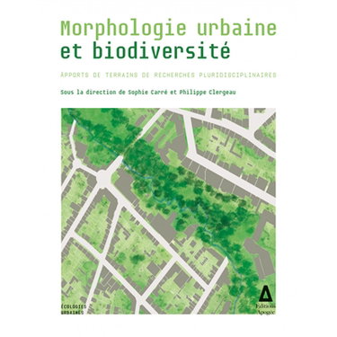Couverture de Morphologie urbaine et biodiversité : apports de terrains de recherches pluridisciplinaires