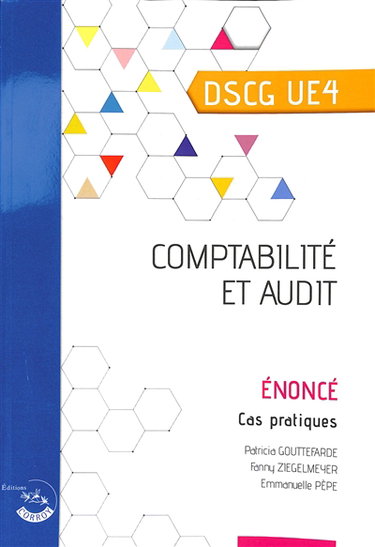 Comptabilité et audit, DSCG UE4 : énoncé, cas pratiques