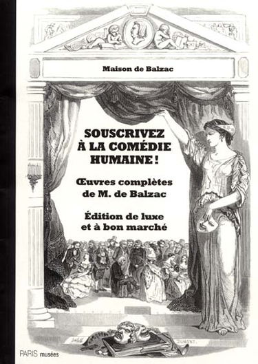 Souscrivez à La comédie humaine, oeuvres de M. de Balzac : exposition, Paris, Maison de Balzac, 20 sept.-4 nov. 2001