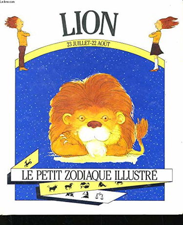 Le Petit zodiaque illustré : Lion