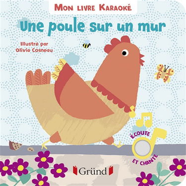 Une poule sur un mur : mon livre karaoké