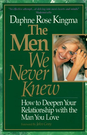 Couverture de The Men We Never Knew: How to Deepen Your Relationship With the Man You Love