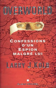 Overworld : confessions d'un espion malgré lui