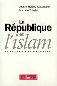 La République et l'Islam : entre crainte et aveuglement