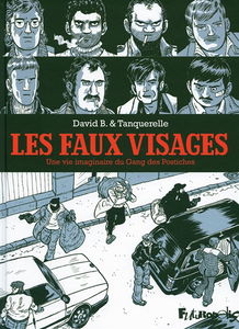 Les faux visages : une vie imaginaire du gang des postiches