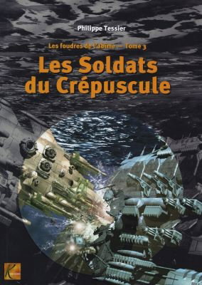 Couverture de Les foudres de l'abîme. Vol. 3. Les soldats du crépuscule