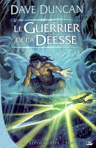 La septième épée. Vol. 1. Le guerrier de la déesse
