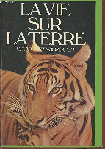 La Vie sur la Terre. Une histoire de la Nature