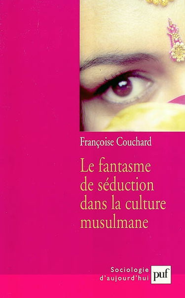 Le fantasme de séduction dans la culture musulmane : mythes et représentations sociales