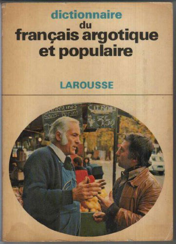 Dictionnaire du français argotique et populaire