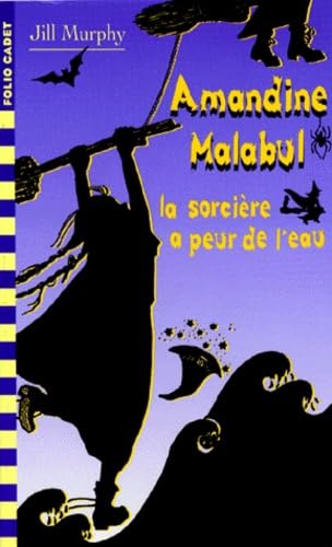 AMANDINE MALABUL, LA SORCIERE A PEUR DE L'EAU