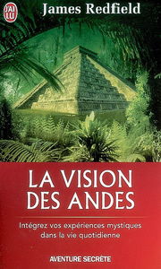 La vision des Andes : pour vivre pleinement la nouvelle conscience spirituelle
