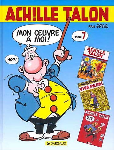 Achille Talon, mon oeuvre à moi : l'intégrale. Vol. 7