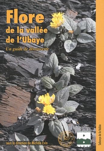 Flore de la vallée de l'Ubaye: Un guide de découverte