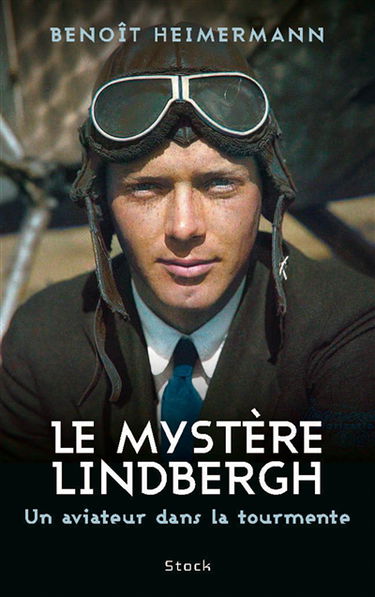 Le mystère Lindbergh : un aviateur dans la tourmente