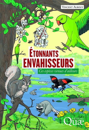 Etonnants envahisseurs : ces espèces venues d'ailleurs