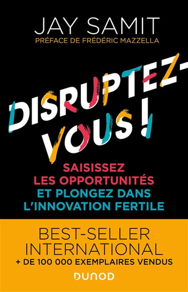 Disruptez-vous ! : saisissez les opportunités et plongez dans l'innovation fertile