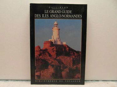 Le Grand guide des îles anglo-normandes